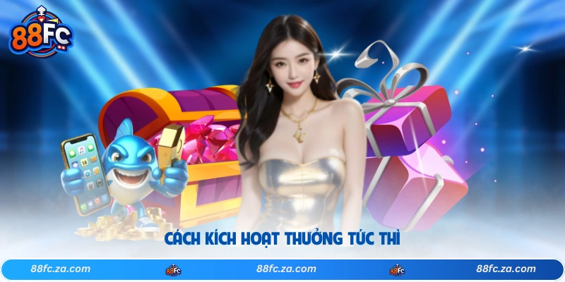 Cách kích hoạt thưởng tức thì