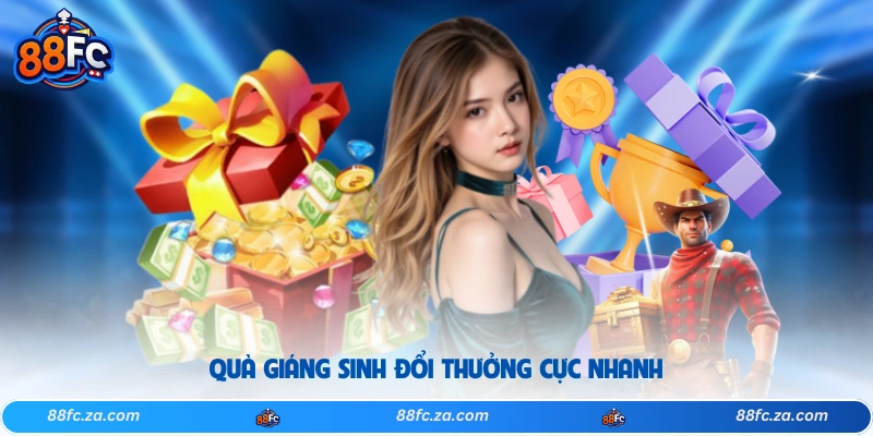 Quà Giáng Sinh đổi thưởng cực nhanh