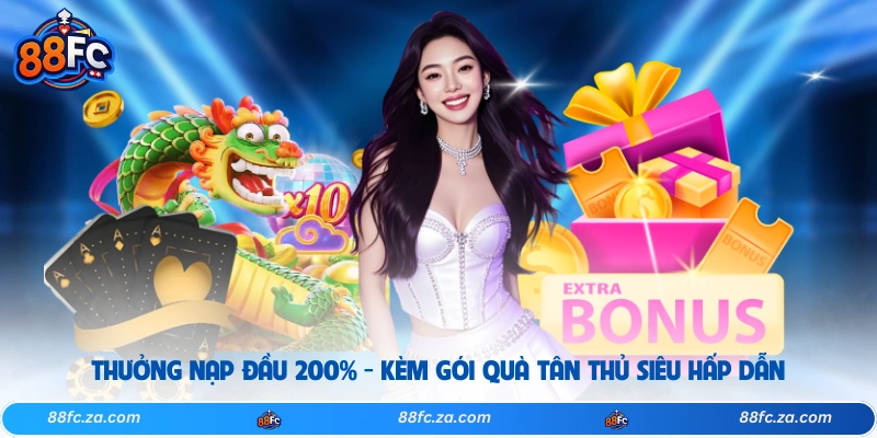 Thưởng Nạp Đầu 200% - Kèm Gói Quà Tân Thủ Siêu Hấp Dẫn